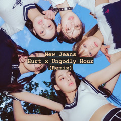 New jeans - Hurt X Ungodly Hour (Remix)