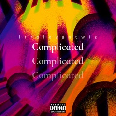 Complicated Freestyle Prod. By LethalNeedle