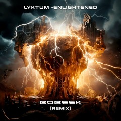 Lyktum -Enlightened (Bobeek Remix) Free Download