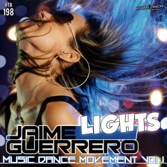 PTR198 Jaime Guerrero Presents Dance Music Movement Vol.1 - Lights (Original Mix)