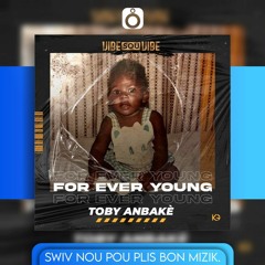 Toby Anbake  Forever Young