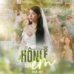 HÔN LỄ CỦA EM - TUỆ NHI x THẾ MINH