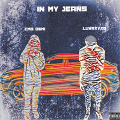 CMG Demi - In My Jeans ft. Luvrxyxo