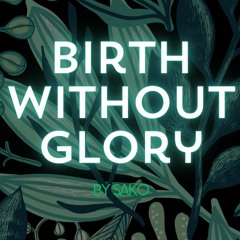 Birth Without Glory