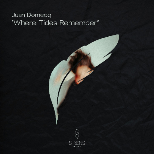 LTR Premiere: Juan Domecq - Where Tides Remember [Sirens Records]