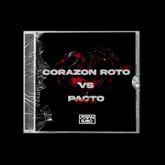 CORAZÓN ROTO PT3 VS PACTO REMIX- (AdrianRubioDJ MASHUP) Copyright