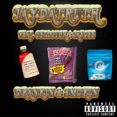JayyDaTruth Ft. Getdough Ak & Jaycee Drankin & Smokin
