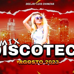 MIX DISCOTECA - AGOSTO 2023 - (Quema, Un Finde, Columbia, Tulum, La La, No Se Va, Etc)DJ LUIS 😈🔥