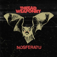 Thread Weaponry - Nosferatu (Clip)