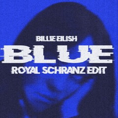 Billie Eilish - Blue (ROYAL Schranz Edit)