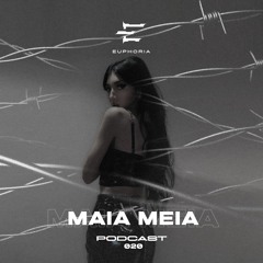 Maia Meia - Euphoria Podcast 020