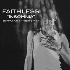 Faithless - Insomnia (Simply City Tribute Mix) FREE DOWNLOAD