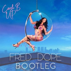 Cardi B - Up (Fred Dope Bootleg)