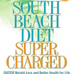 [View] PDF 📖 The South Beach Diet Supercharged: Faster Weight Loss and Better Health