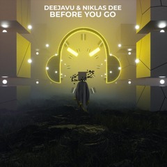 DeejaVu, Niklas Dee - Before You Go