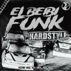 EL BEIBI FUNK HARDSTYLE (Speed Up)