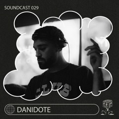 Danidote - Soundcast 029