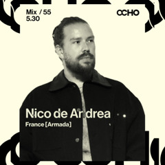 Nico De Andrea - Exclusive Set for OCHO by Gray Area [5/26]