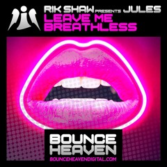 Leave Me Breathless **AVAILABLE NOW ON BOUNCE HEAVEN DIGITAL**