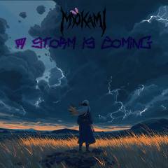 A Storm is Coming