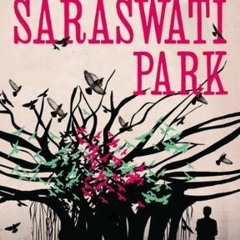 [Read] Online Saraswati Park BY : Anjali Joseph