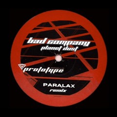 Bad Company UK - Planet Dust (Paralax Remix) [FREE DOWNLOAD]