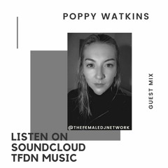 TFDN Presents - Poppy Watkins - TFDN Mix Series 09
