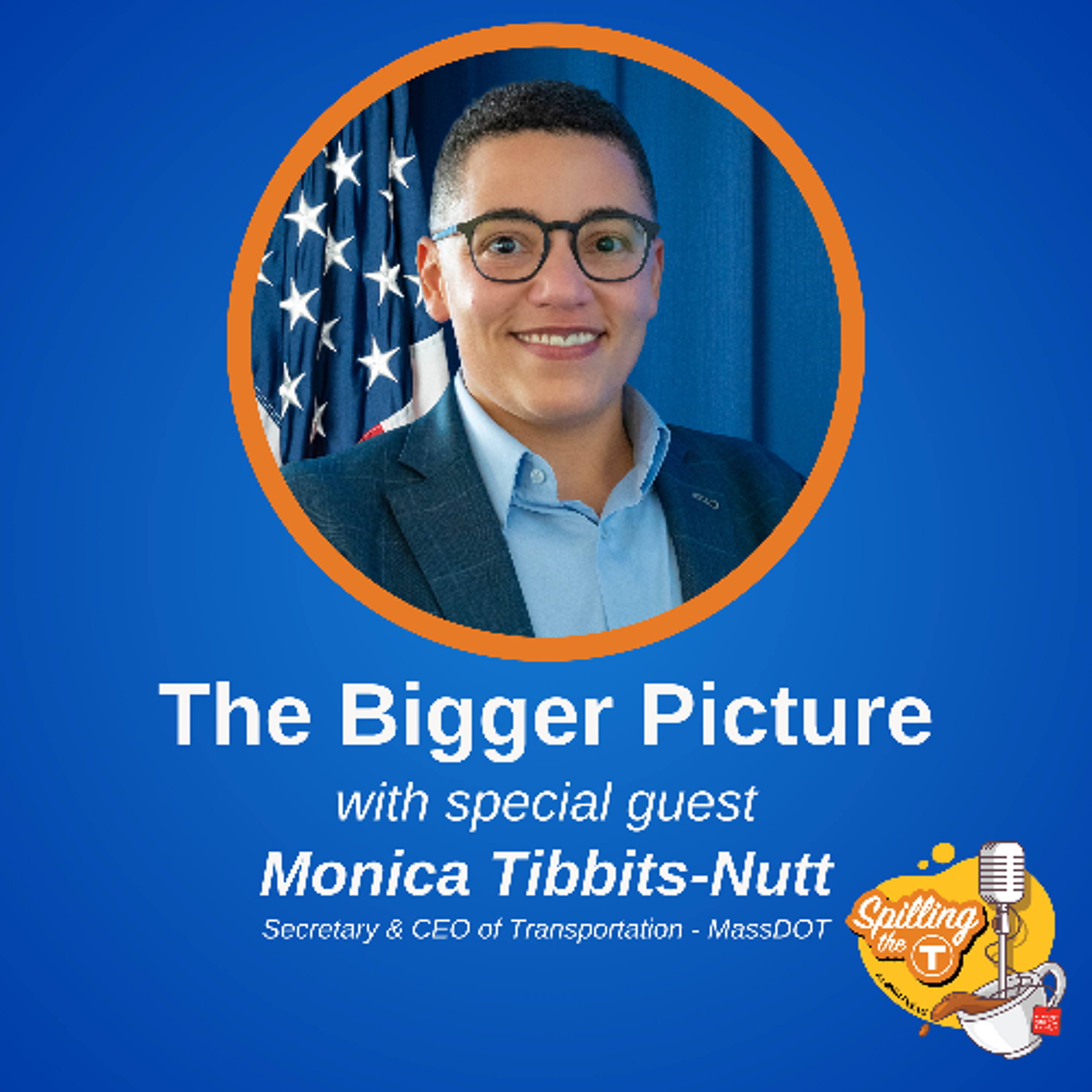 The Bigger Picture with acting Secretary of Transportation Monica Tibbits-Nutt