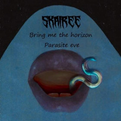 Bring Me The Horizon - Parasite Eve (Skairee Remix)