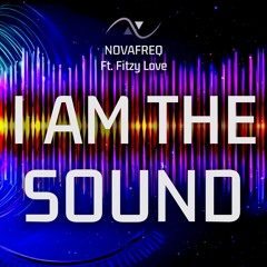 I Am The Sound Ft. Fitzy Love