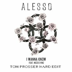 Alesso - I Wanna Know (Tom Prosser 'HARD' Edit) [FREE DOWNLOAD]