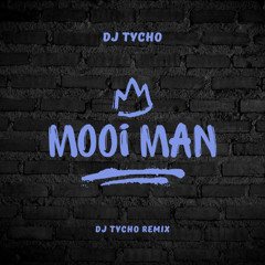 Mooi Man DJ Tycho Remix