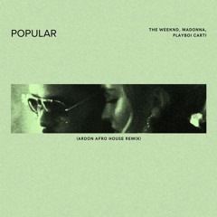 The Weeknd, Playboi Carti, Madonna - Popular (ARDON Afro House Remix) [EXTENDED]