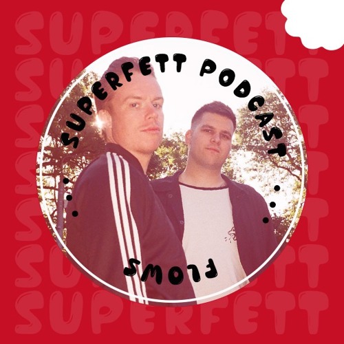 SUPERFETT Podcast #19 mixed by FLOWS