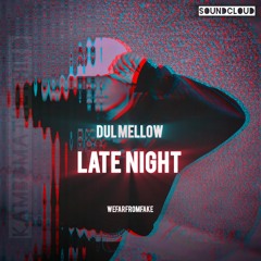 Dul Mellow - Late Night