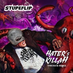 Stupeflip - Hater's Killah (Thriakis Remix)