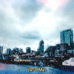Ashes (w/o me) (Mixed by Elan Wright) [prod. SACHY]