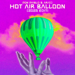 Don Diablo & AR/CO - Hot Air Balloon (2025 Edit)