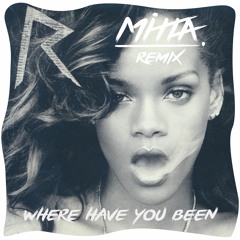 Rihanna - Where Have You Been(MITTÄ Remix)