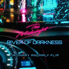 The Midnight - River of Darkness [Ordinary Anomaly FLIP]