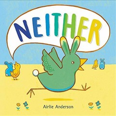 [DOWNLOAD] KINDLE 📁 Neither by  Airlie Anderson [PDF EBOOK EPUB KINDLE]