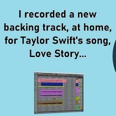 Love Story (Taylor's Version) with my alternate backing track.