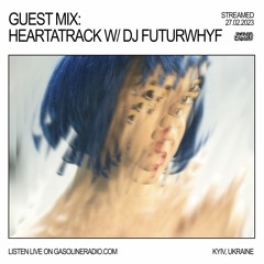 HEARTATRACK W/ DJ FUTURWHYF 27/02/2023