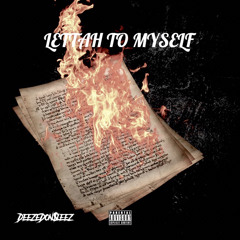 DeezeDon$leez "Lettah To Myself"