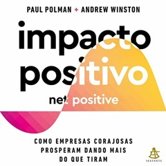 VIEW [KINDLE PDF EBOOK EPUB] Impacto positivo [Net Positive]: Como empresas corajosas