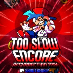 Too Slow (Encore)(Resurrection Mix) - VS Sonic.exe Restoration Ritual Mod