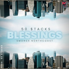 Blessings (feat Smorsh NorthCoast)