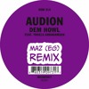 Tải video: Audion - Dem Howl (Maz(EG) Remix) FREE DL