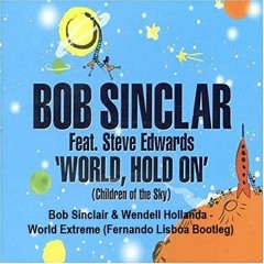 Bob Sinclair & Wendell Hollanda - World Extreme (Fernando Lisboa Bootleg) FREE DOWNLOAD