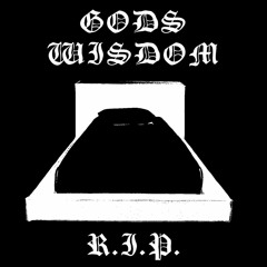 Gods Wisdom - R.I.P.